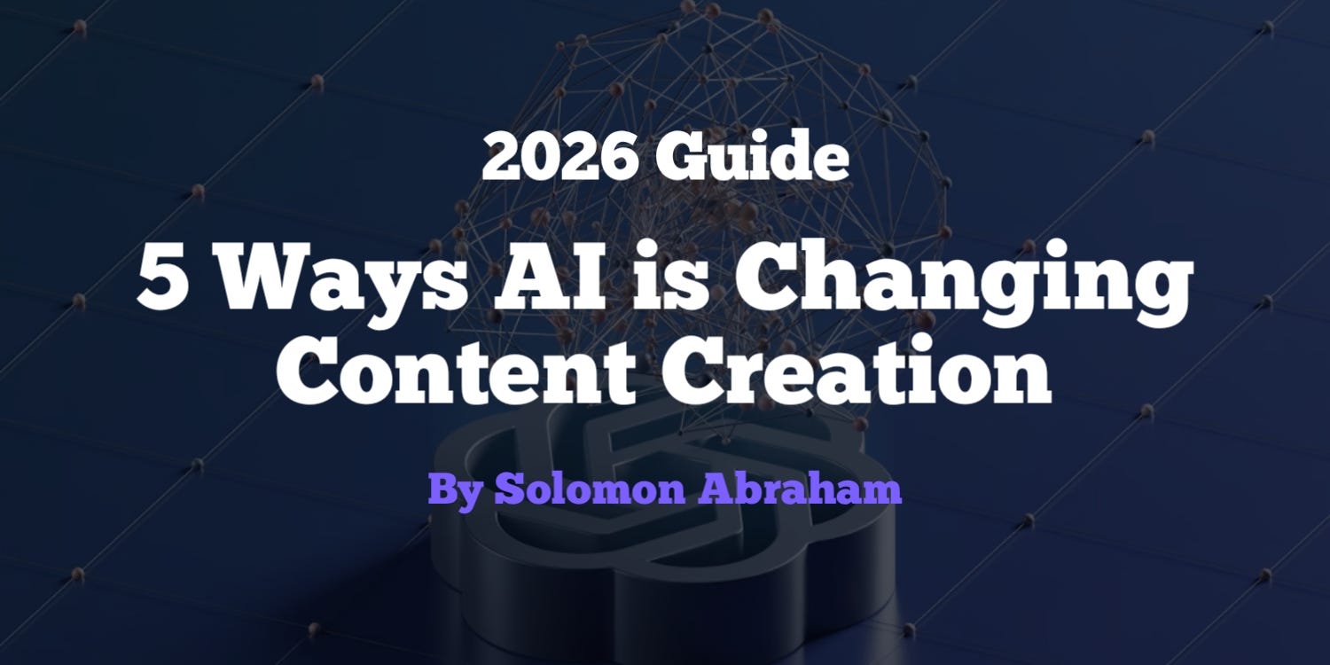5 Ways AI is Changing Content Creation in 2026