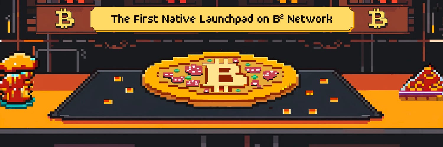 PizzaPad: The First Native Launchpad on B² Network