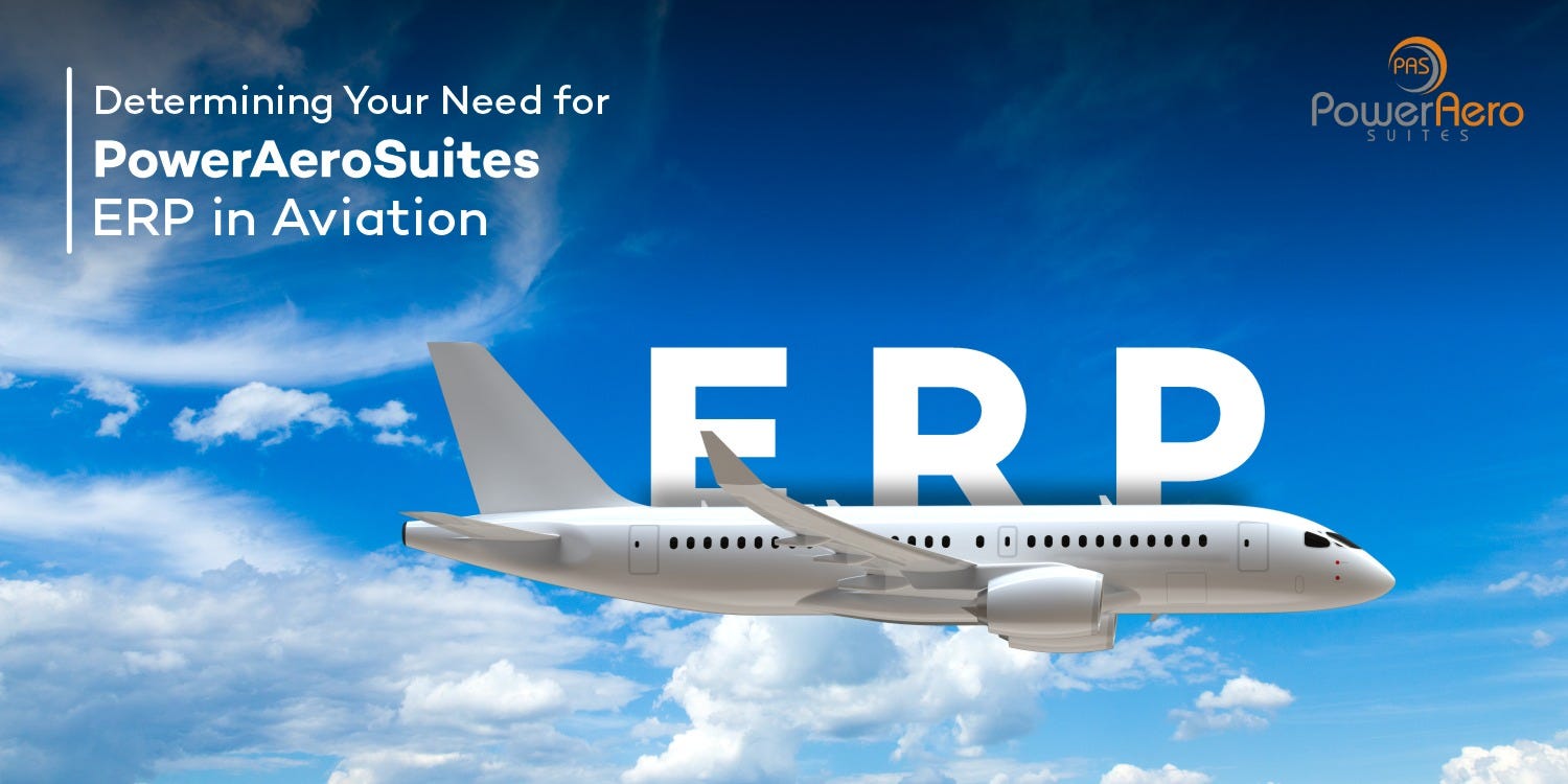 Determining Your Need for PowerAeroSuites ERP in Aviation