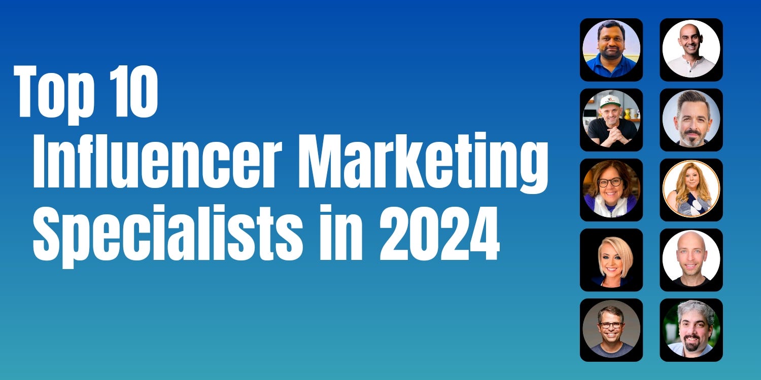 Top 10 Influencer Marketing Specialists in 2024