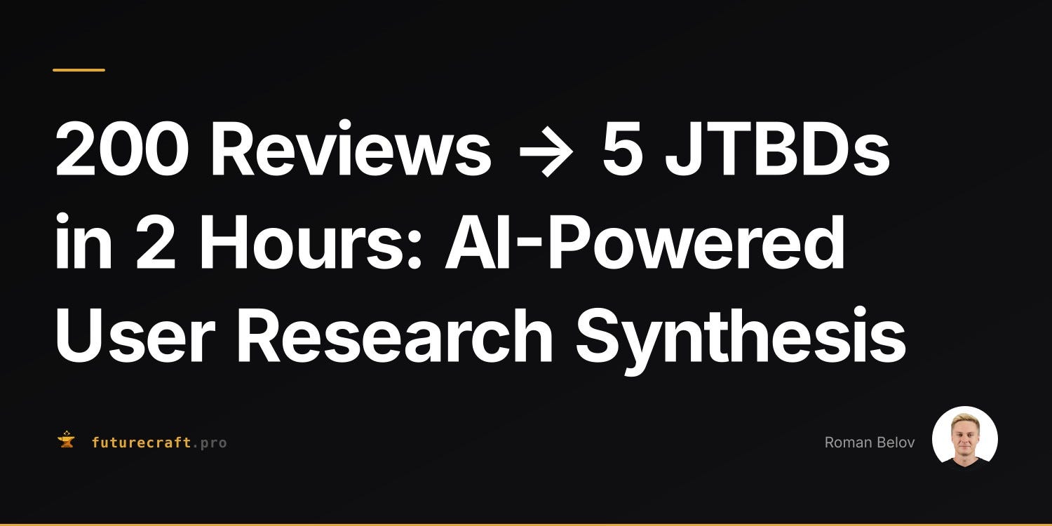 JTBD From User Reviews: An LLM Pipeline That Replaces Weeks of Work