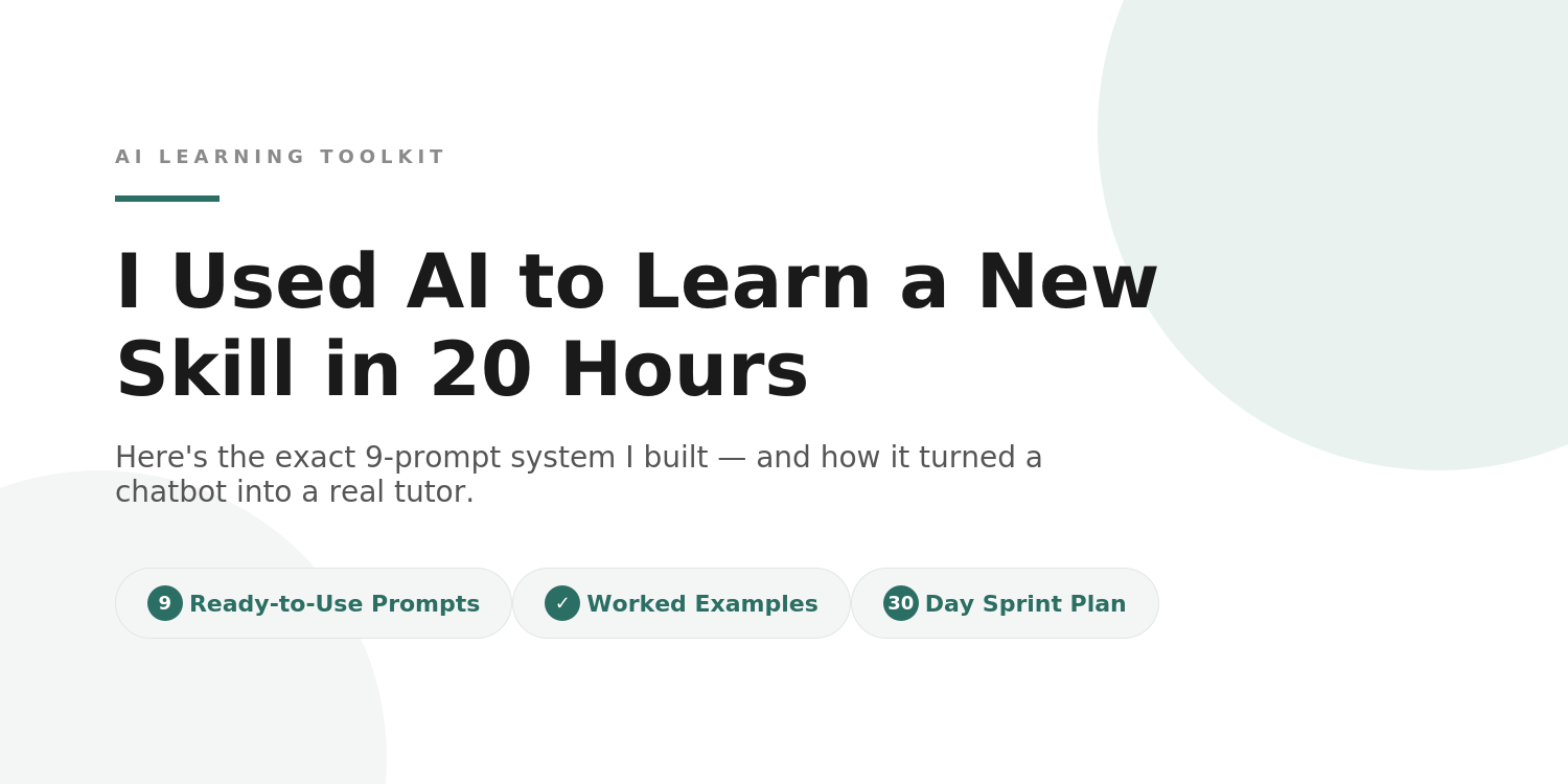 I Used AI to Learn a New Skill in 20 Hours — Here’s the Exact System I Built