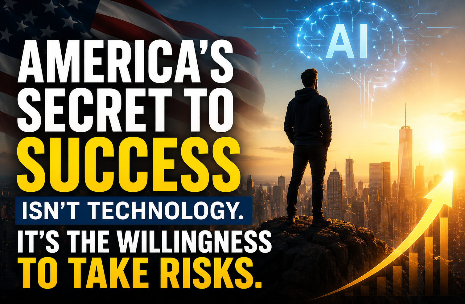 America’s Secret to Success Isn’t Technology. It’s the Willingness to Take Risks.