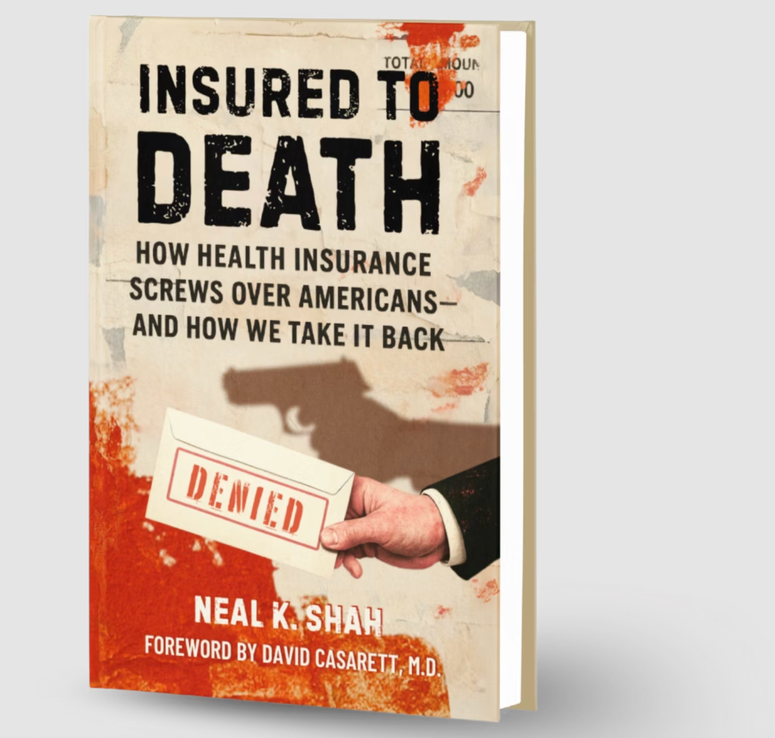 Insured to Death: How Health Insurance Screws Over Americans — And How We Take It Back