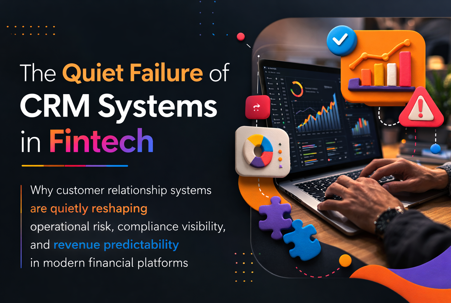 The Quiet Failure of CRM Systems in Fintech