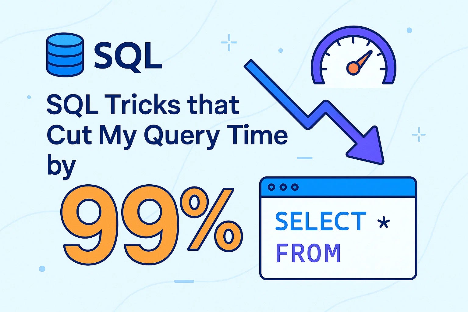 SQL Tricks that Cut My Query Time by 99%