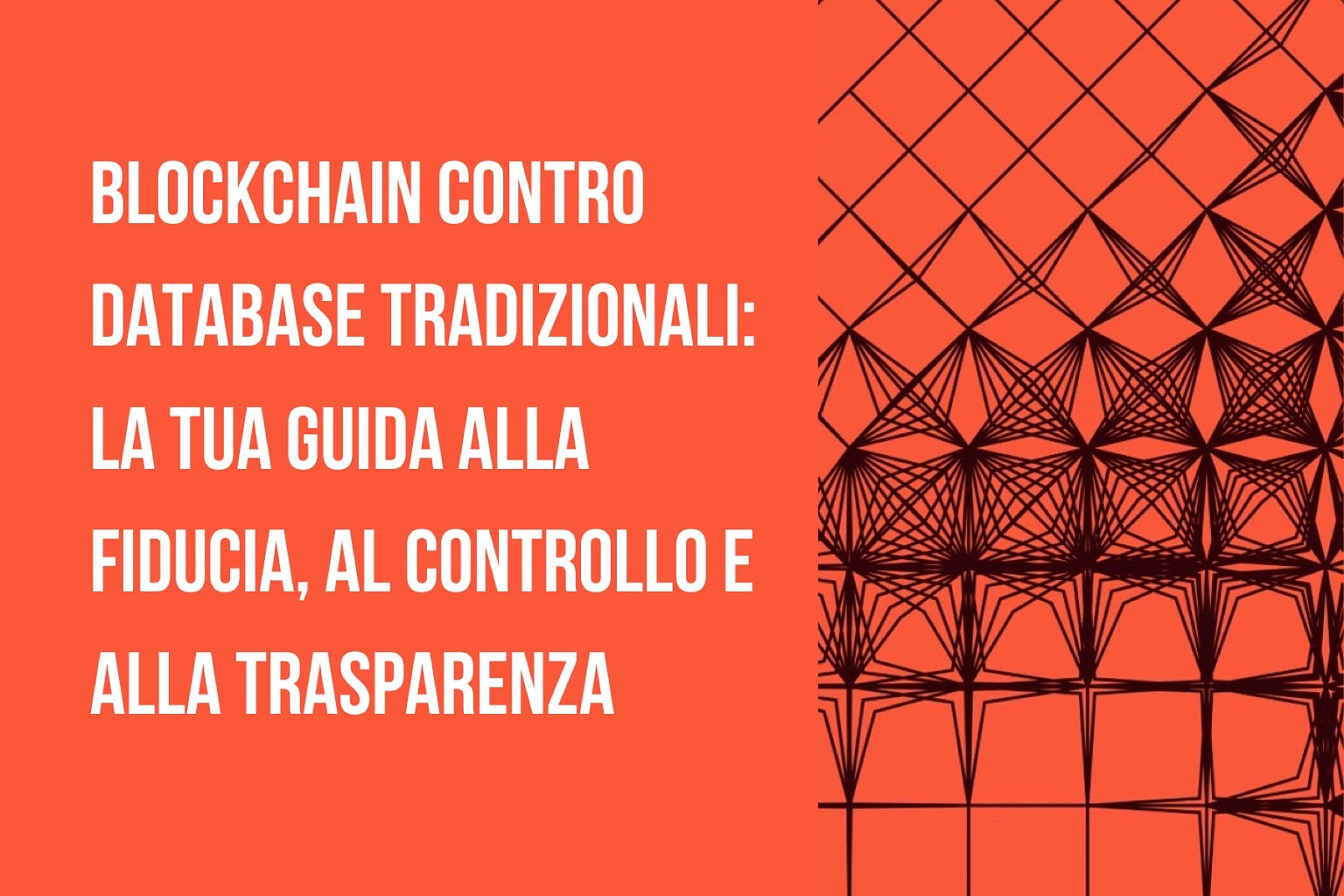 Blockchain contro database tradizionali: la tua guida alla fiducia, al controllo e alla trasparenza