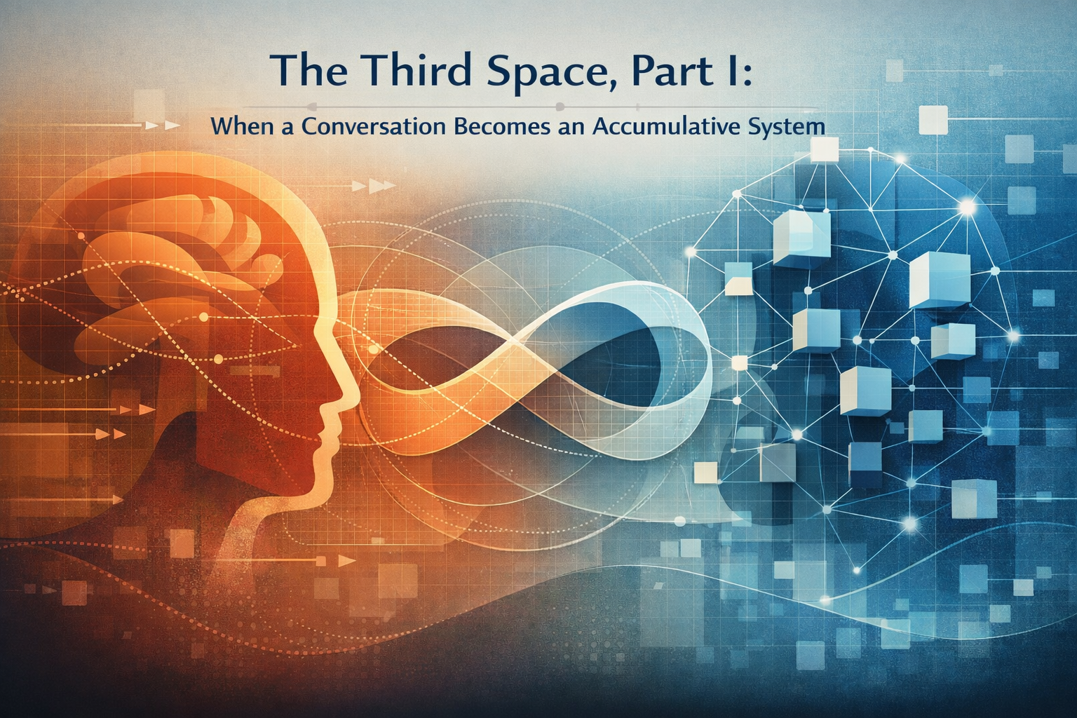 The Third Space, Part I: When a Conversation Becomes an Accumulative System