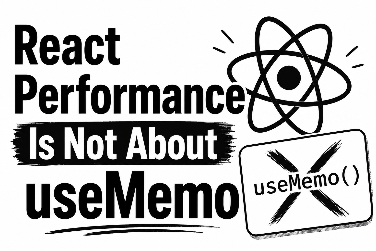 React Performance Is Not About useMemo
