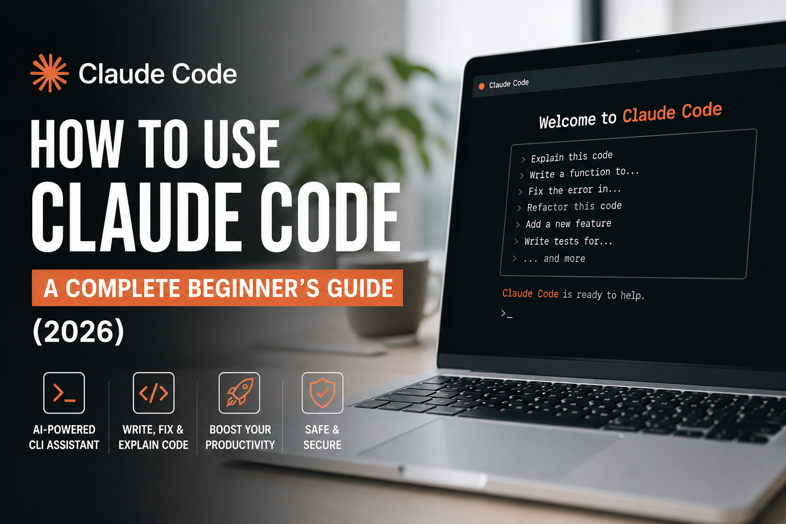 How to Use Claude Code: A Quick Guide for Beginners (2026)