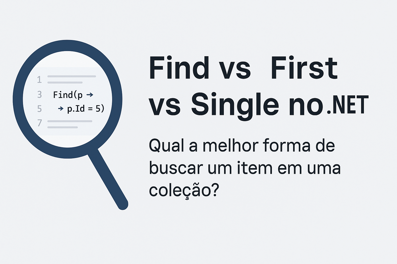 Find vs First (e Single!) no .NET: Qual usar e quando?