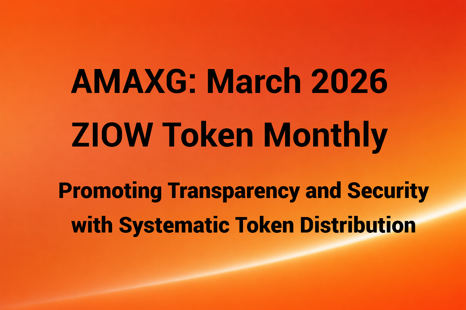 AMAXG: ZIOW Token Monthly Distribution for March 2026