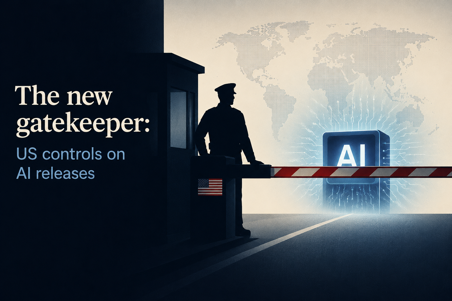 The new gatekeeper: US controls on AI releases