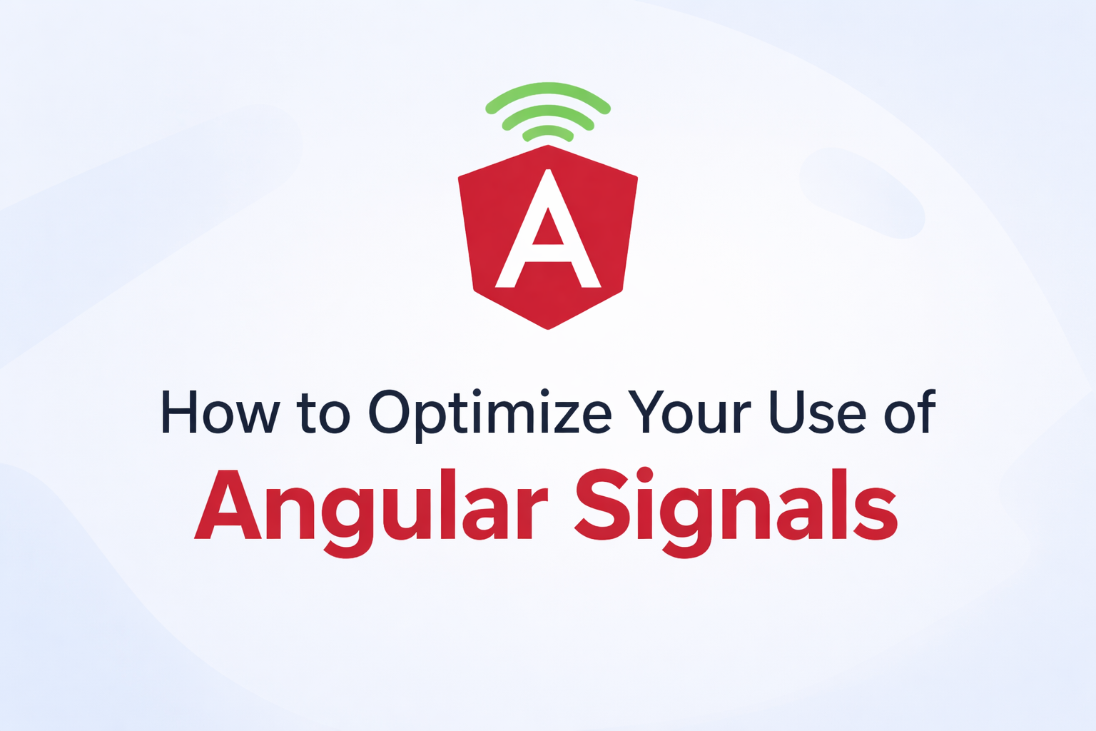 How to Optimize Your Use of Angular Signals