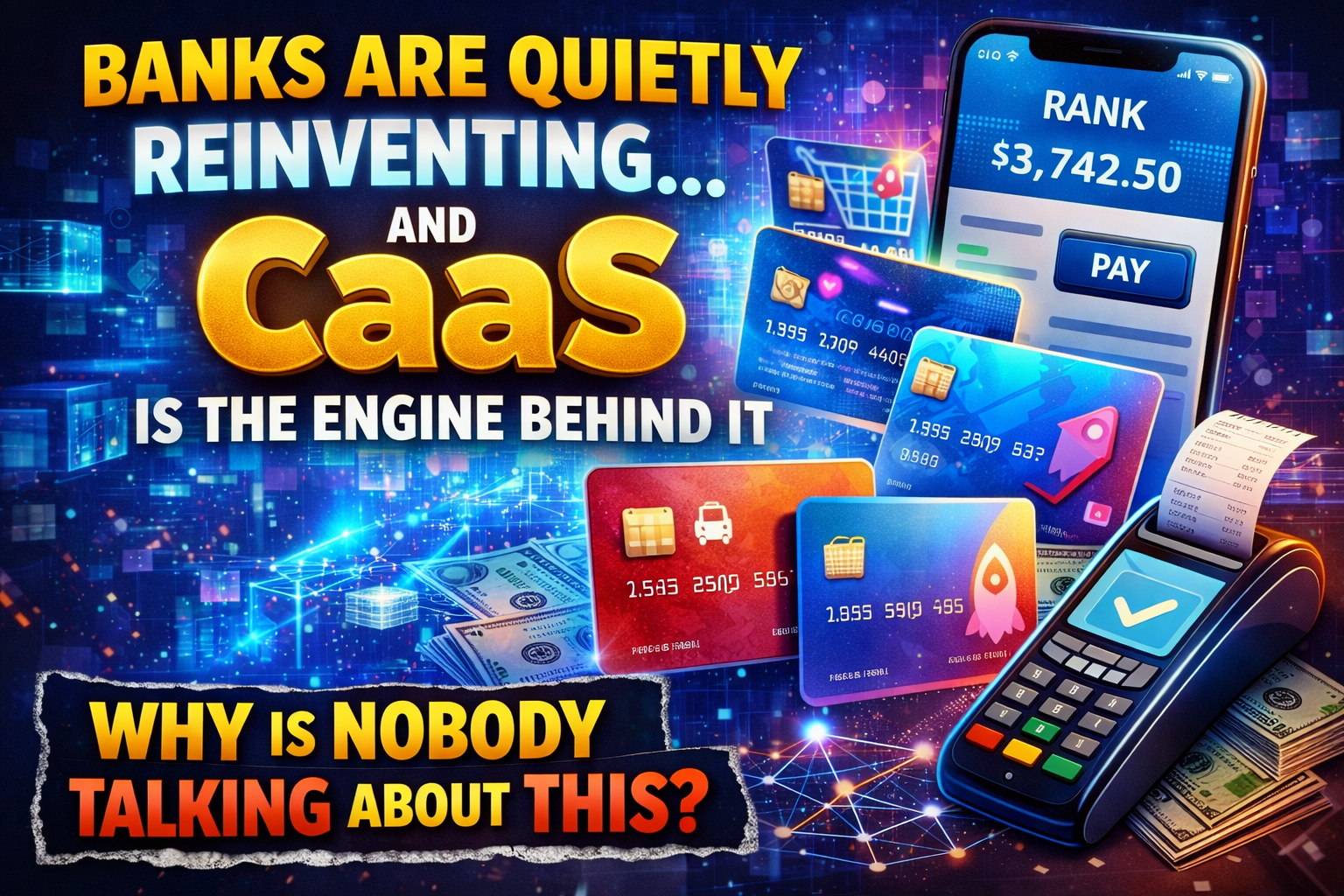 Banks Are Quietly Reinventing Themselves And CaaS Is the Engine Behind It