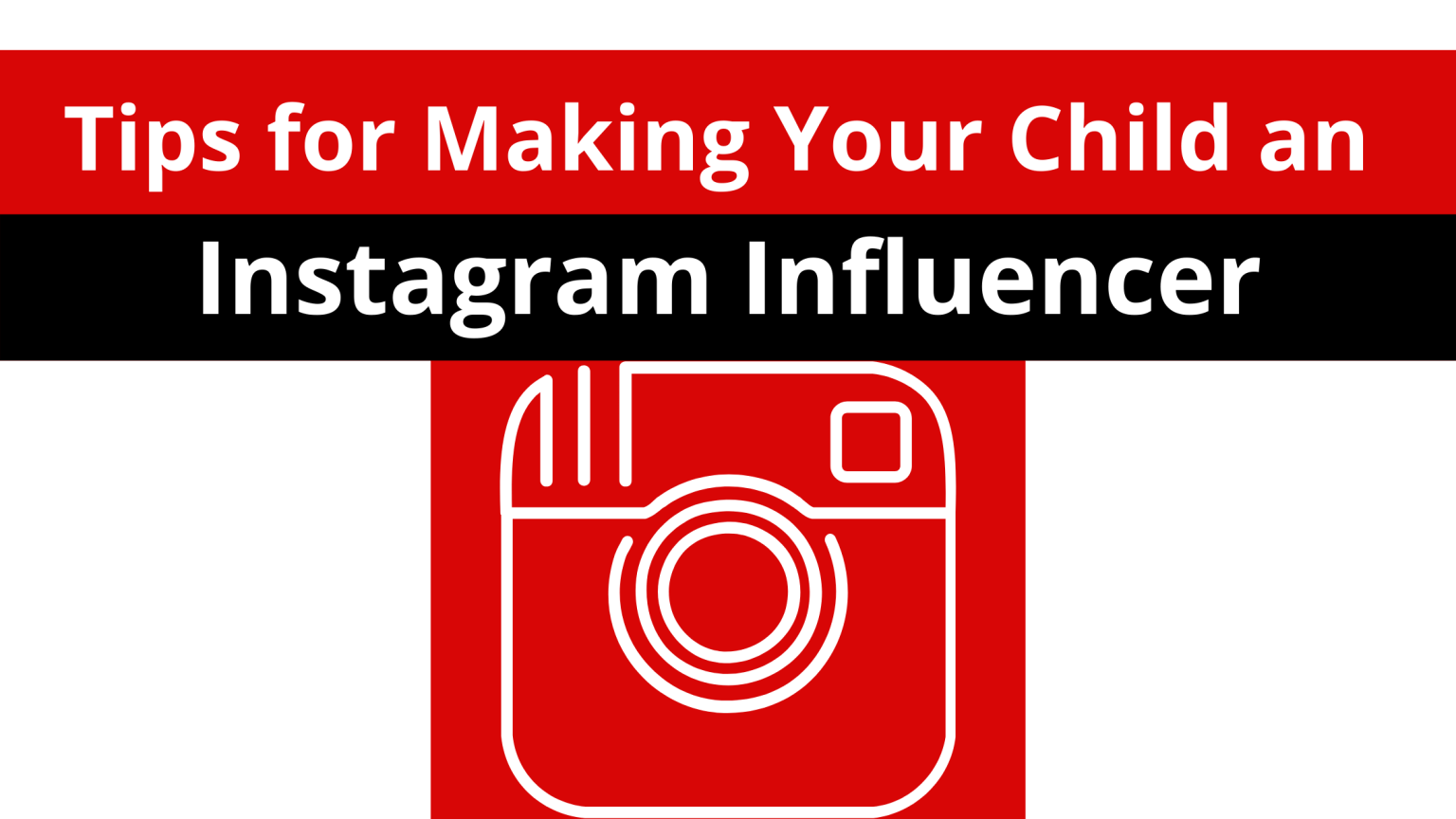 Tips for Making Your Child an Instagram Influencer