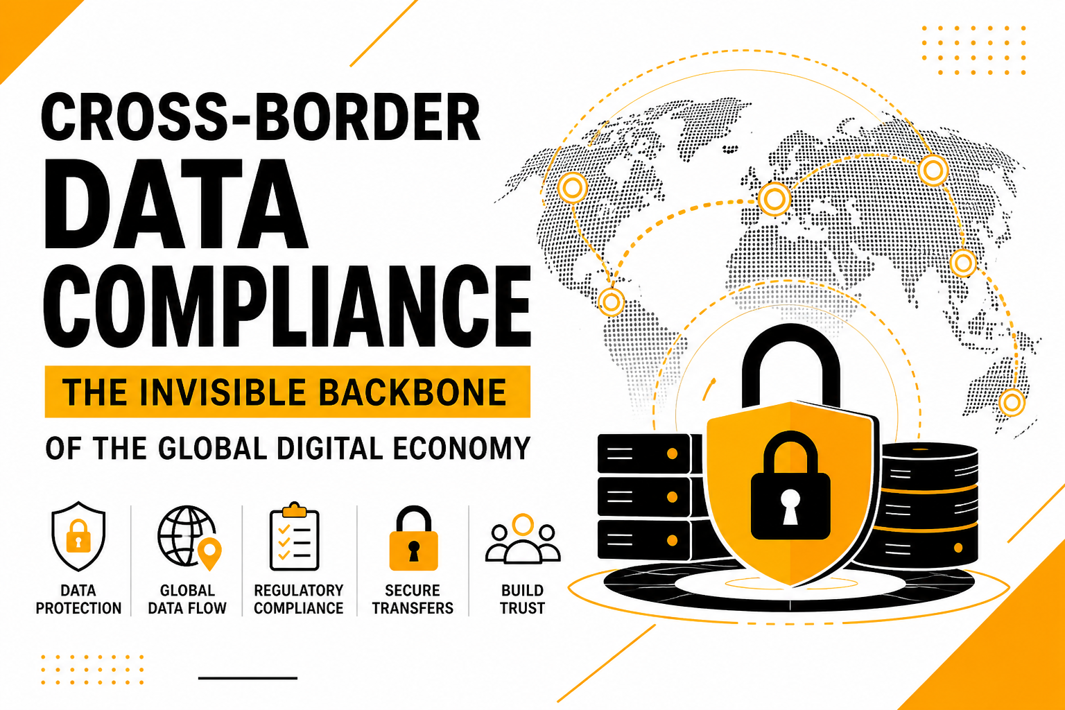 Cross-Border Data Compliance: The Invisible Backbone of the Global Digital Economy