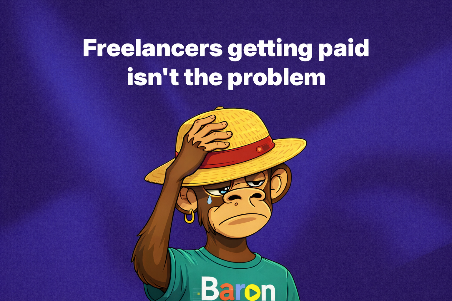 Freelancers getting Paid Isn’t the Problem