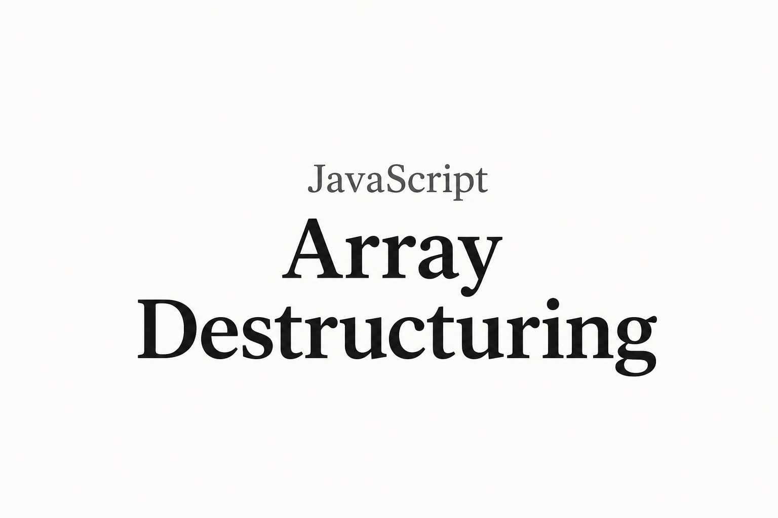 JavaScript Array Destructuring
