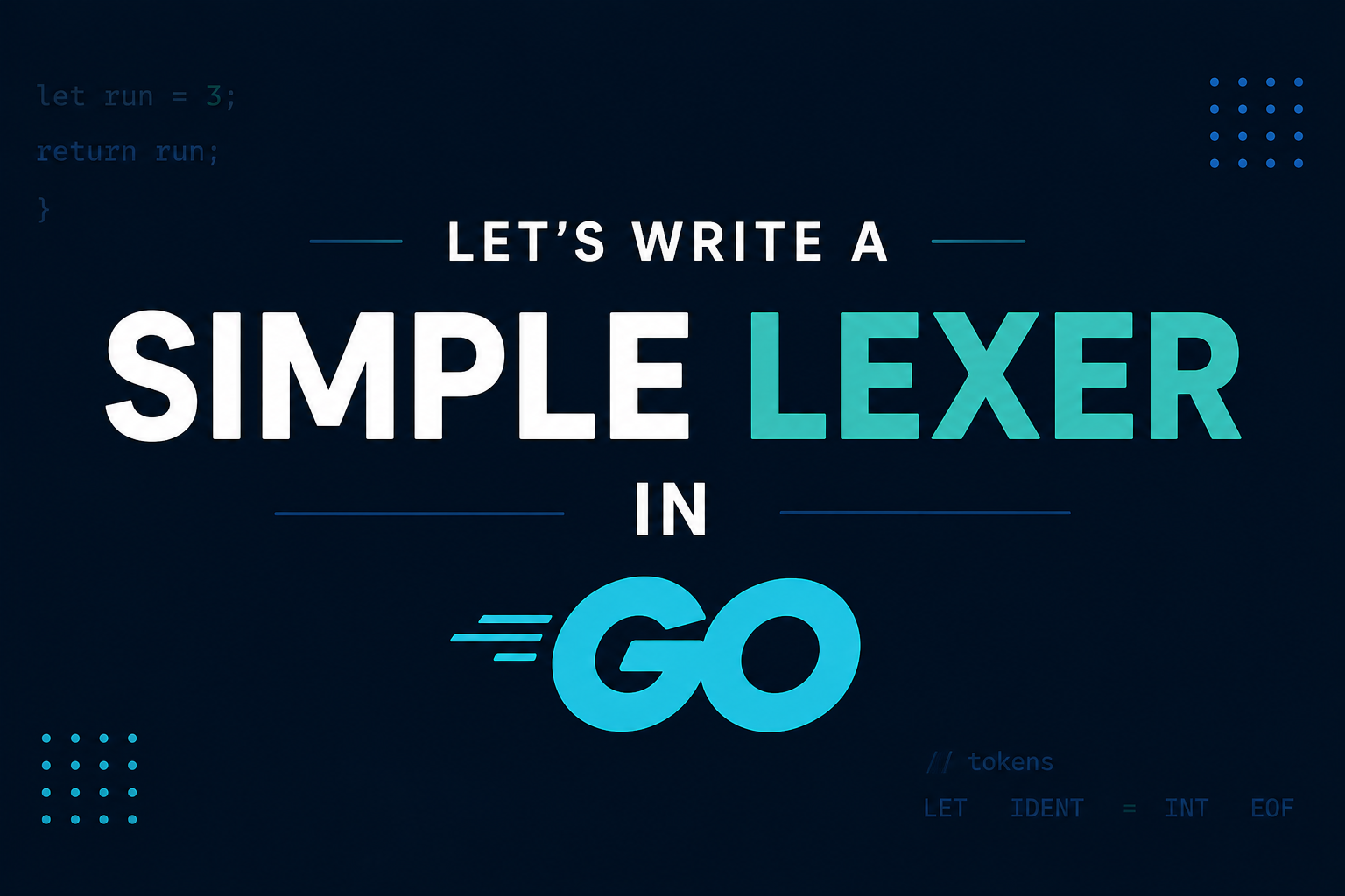 Let’s write a simple Lexer in Go