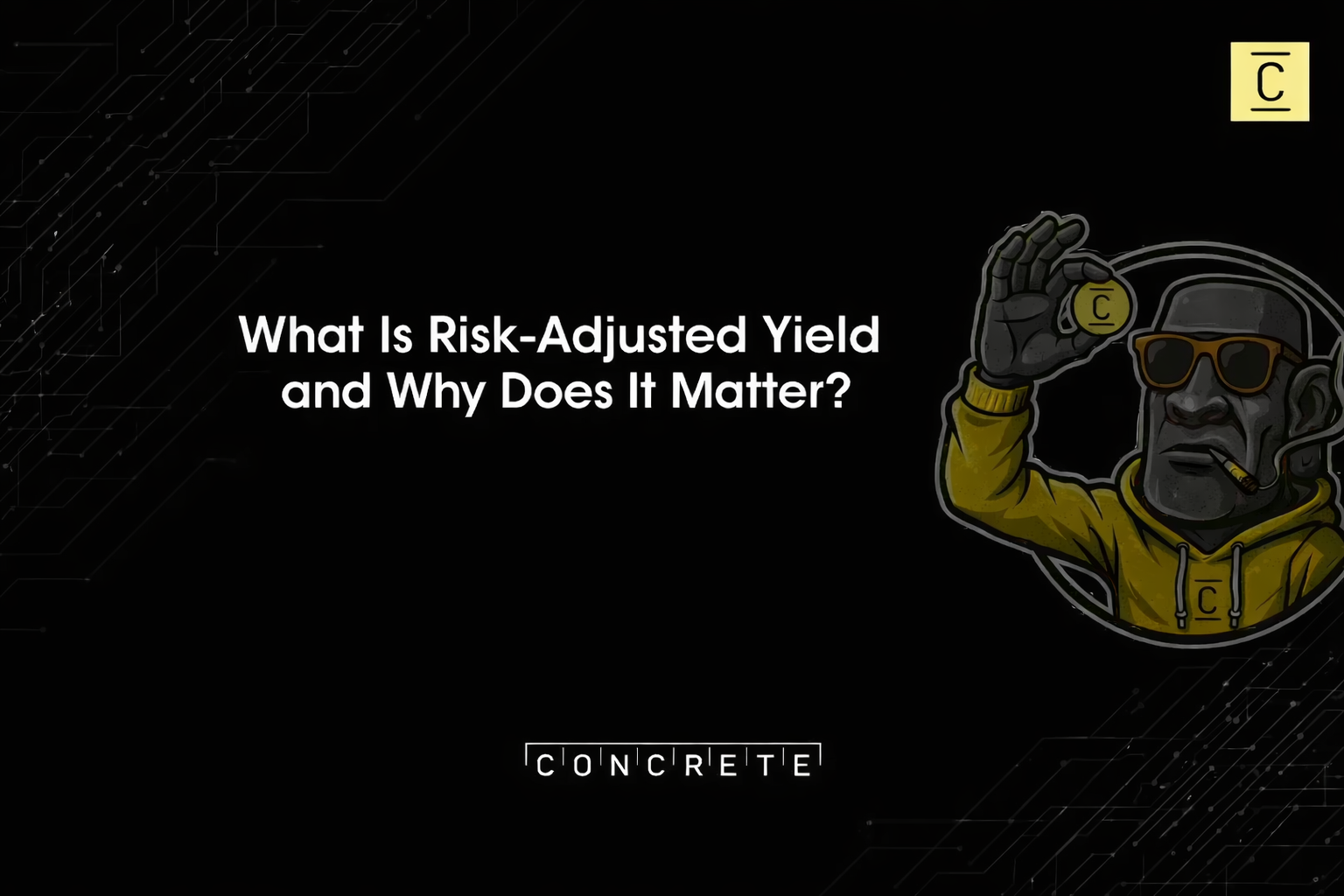 What Is Risk-Adjusted Yield and Why Does It Matter?