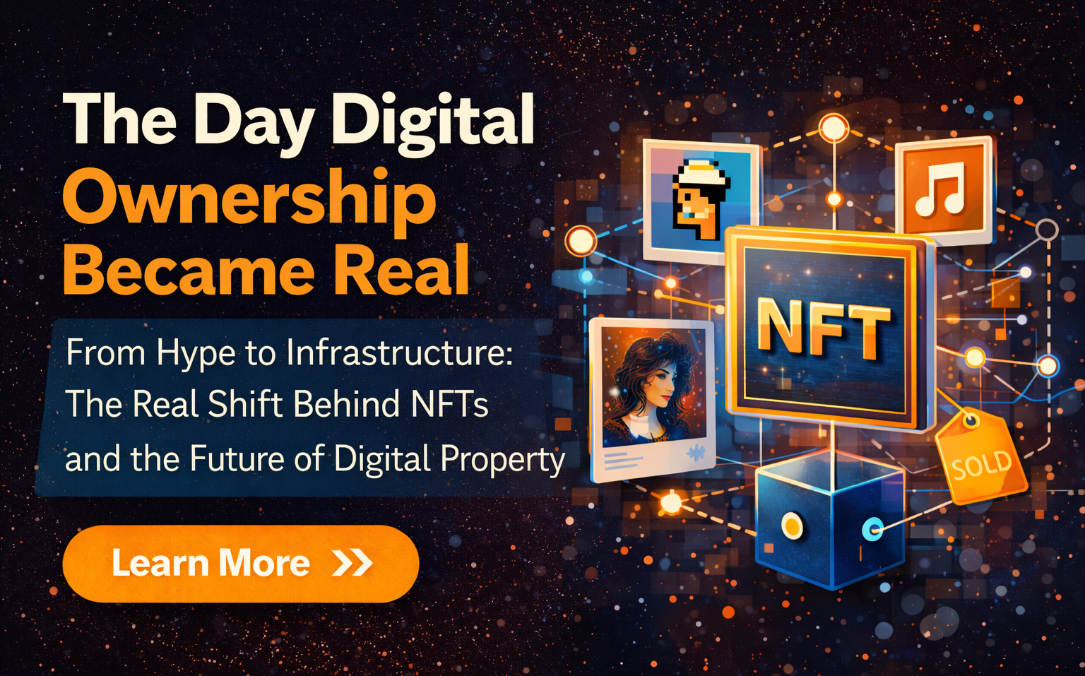 The Day Digital Ownership Became Real: Why NFTs Matter More Than You Think