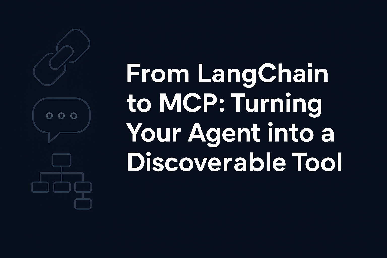 From LangChain to MCP: Turning Your Agent into a Discoverable Tool (Follow‑Up to “Building Your…