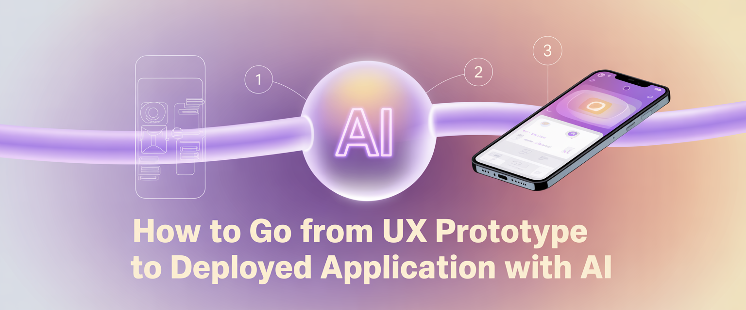 How to Go From UX Prototype to Deployed Application With AI