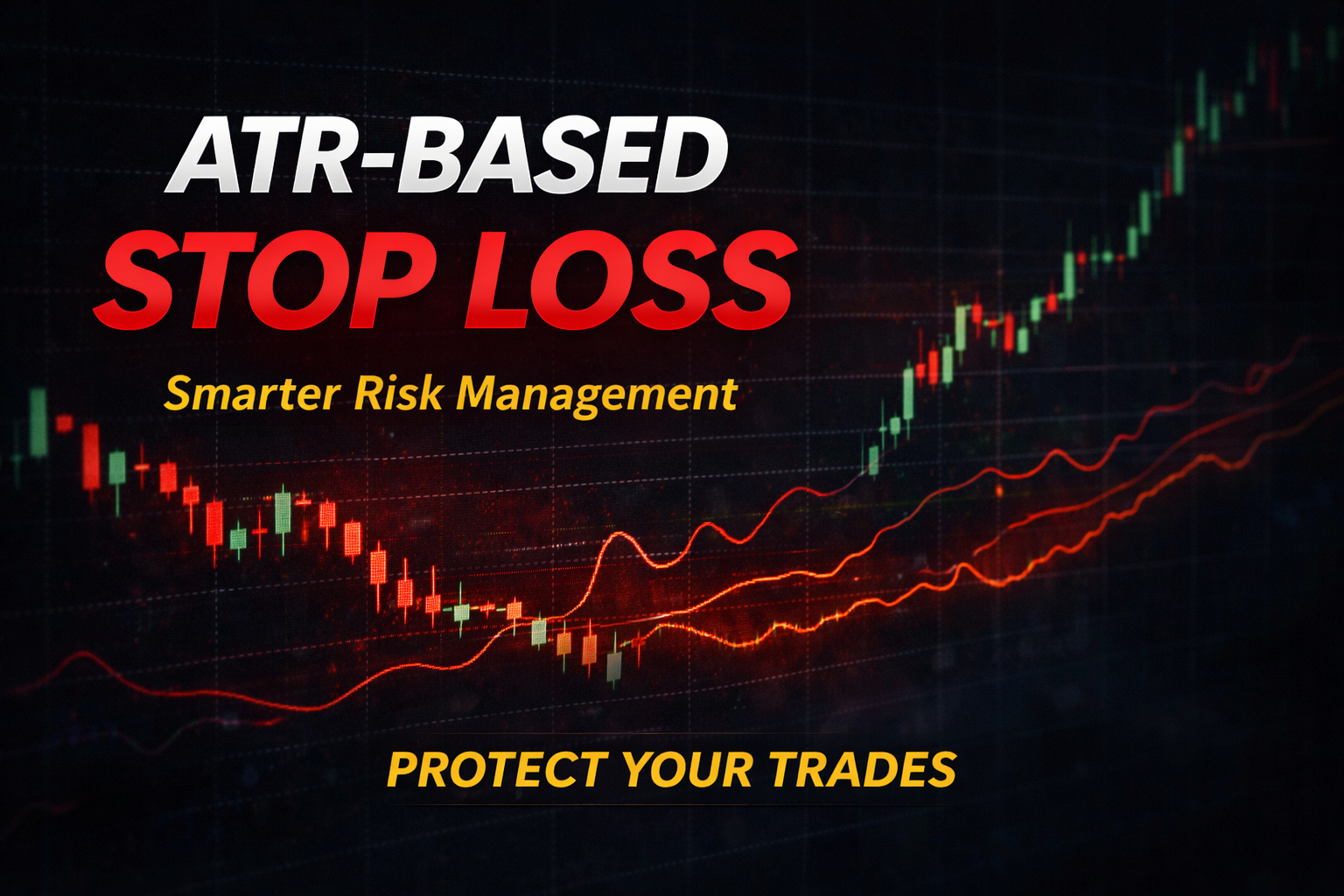 ATR-Based Stop-Loss Logic: A Smarter Way to Manage Risk
