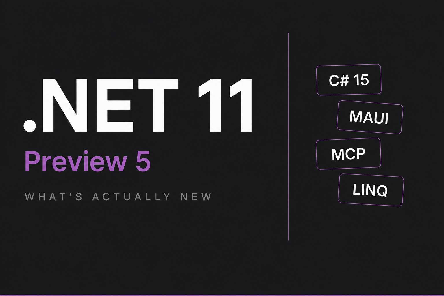 .NET 11 Preview 5: What’s Actually New for C# and MAUI Developers