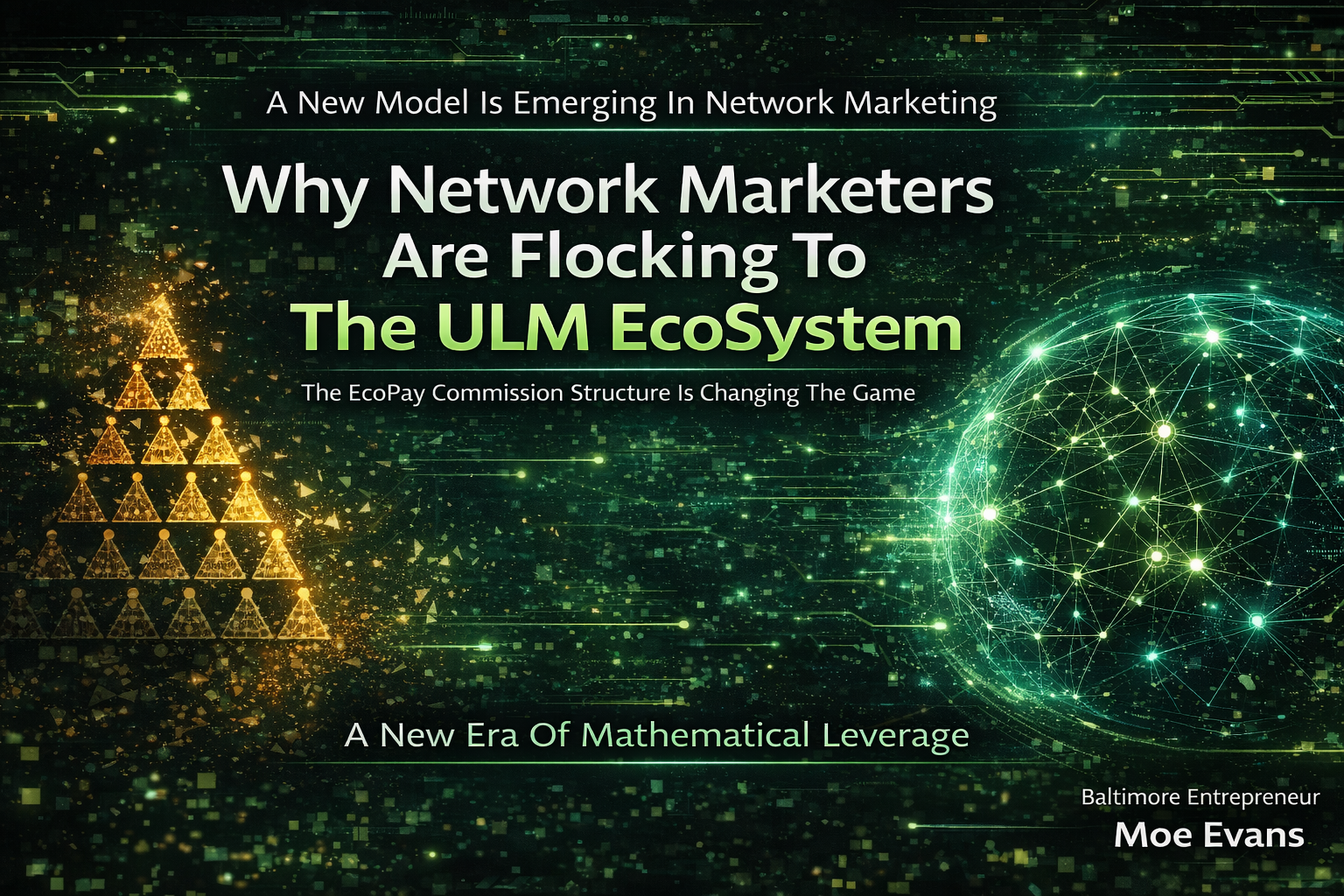 Why Network Marketers Are Flocking to the New ULM EcoSystem Opportunity