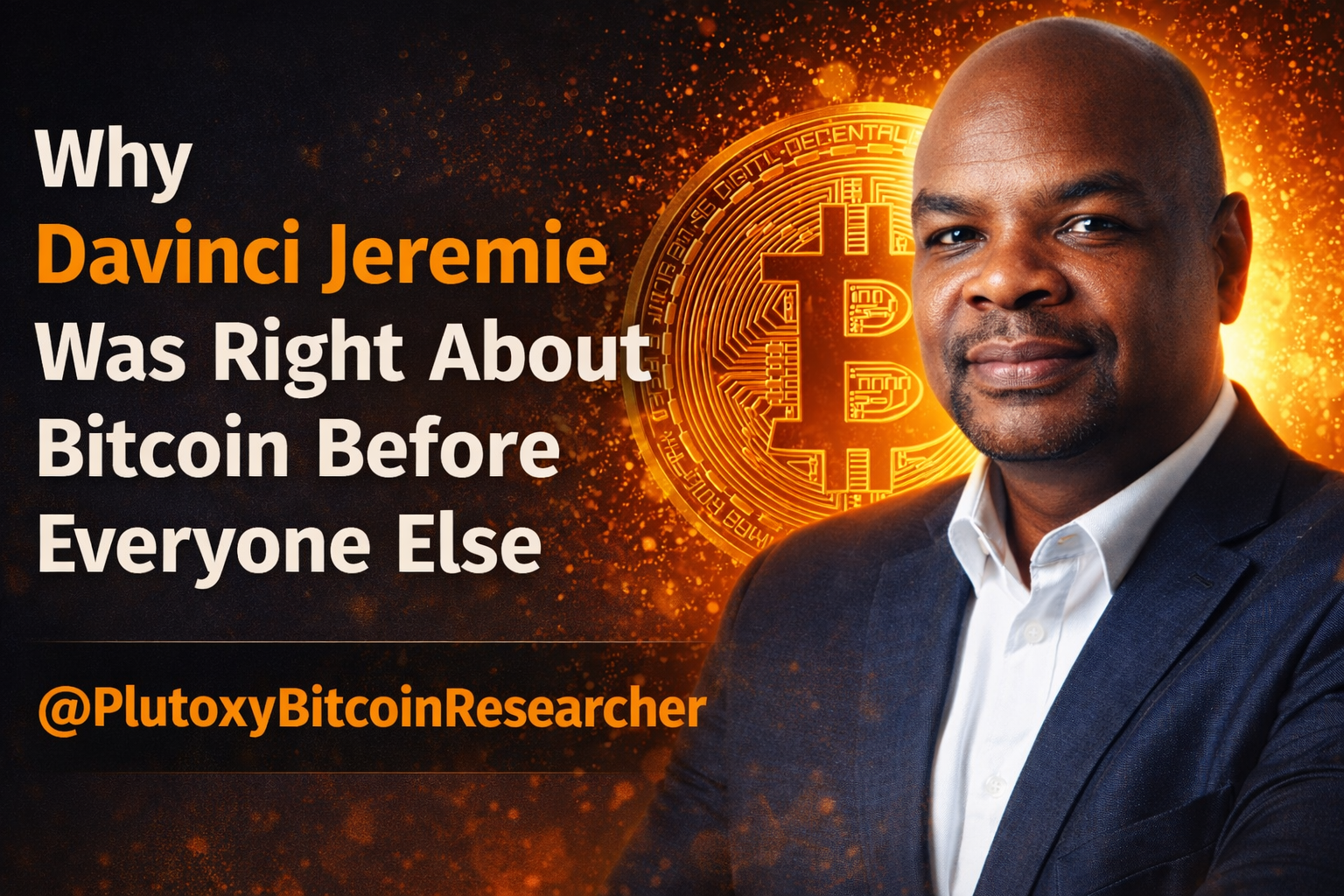 Why Davinci Jeremie Was Right About Bitcoin Before Everyone Else