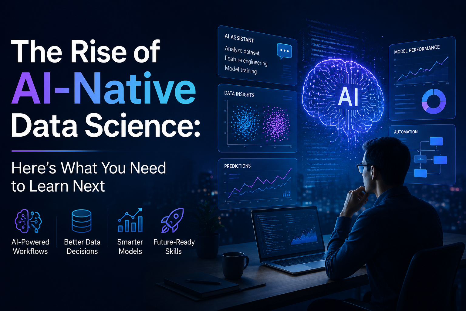 The Rise of AI-Native Data Science: Here’s What You Need to Learn Next