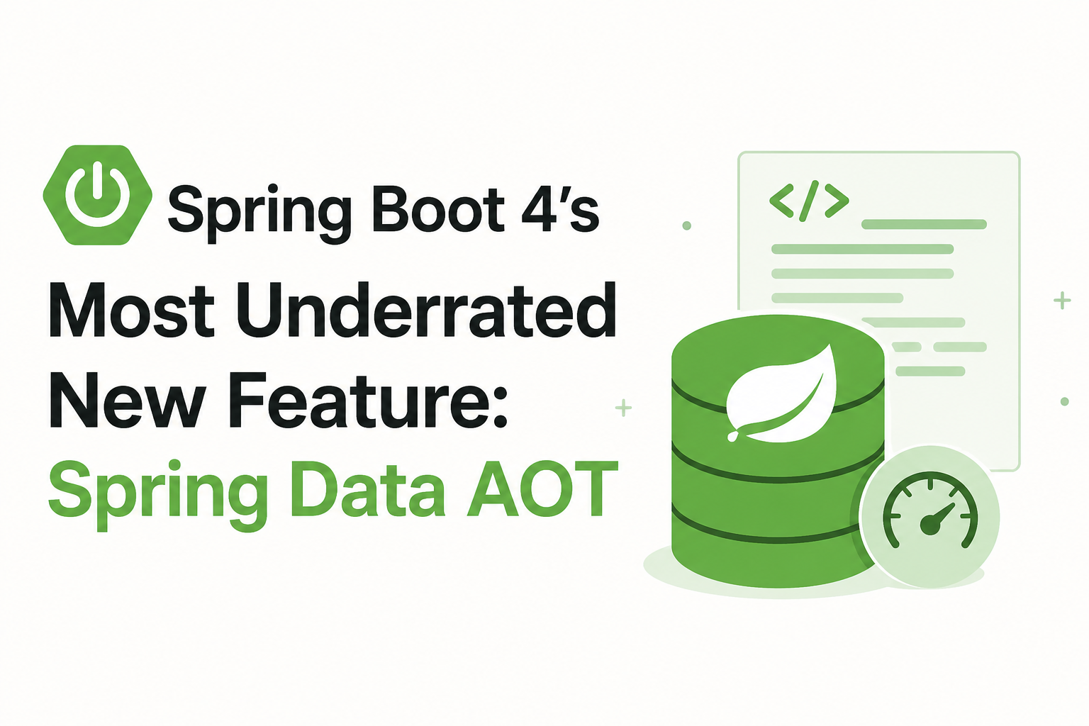 Spring Boot 4’s Most Underrated New Feature: Spring Data AOT