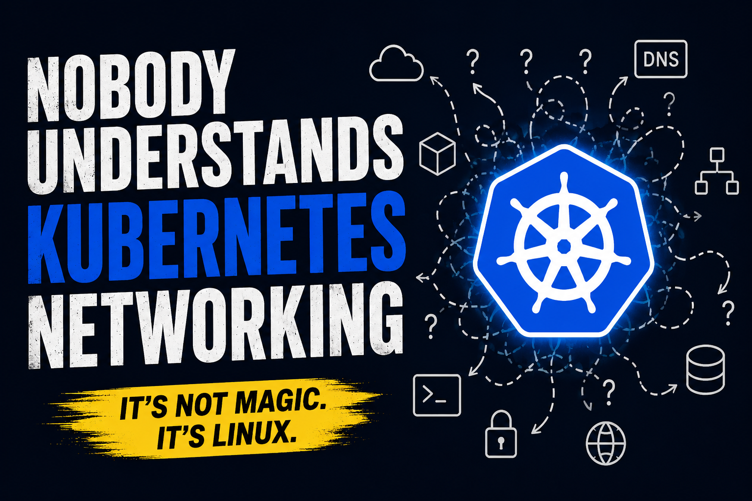 Nobody Understands Kubernetes Networking