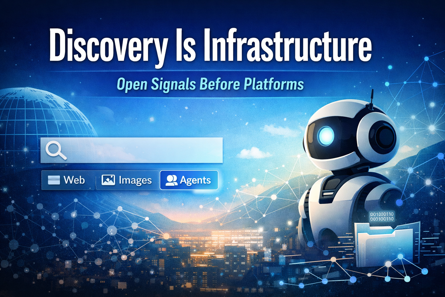 Discovery Is Infrastructure: Why Agents Need Open Signals Before Platforms