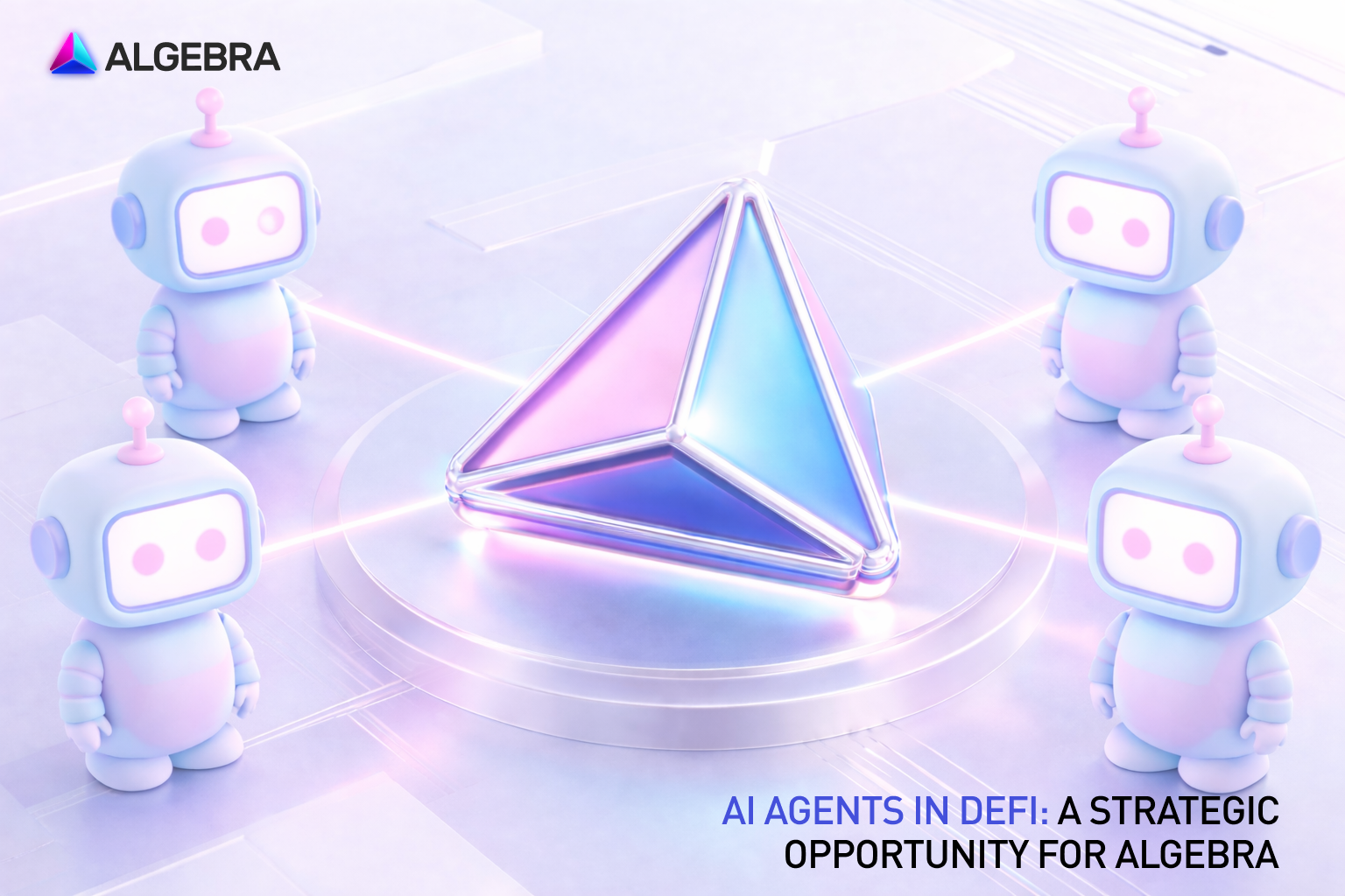 AI Agents in DeFi: A Strategic Opportunity for Algebra