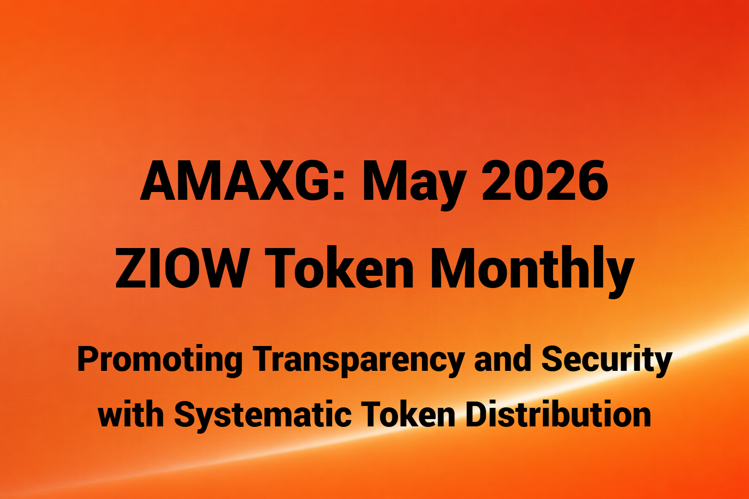 AMAXG: ZIOW Token Monthly Distribution for May 2026