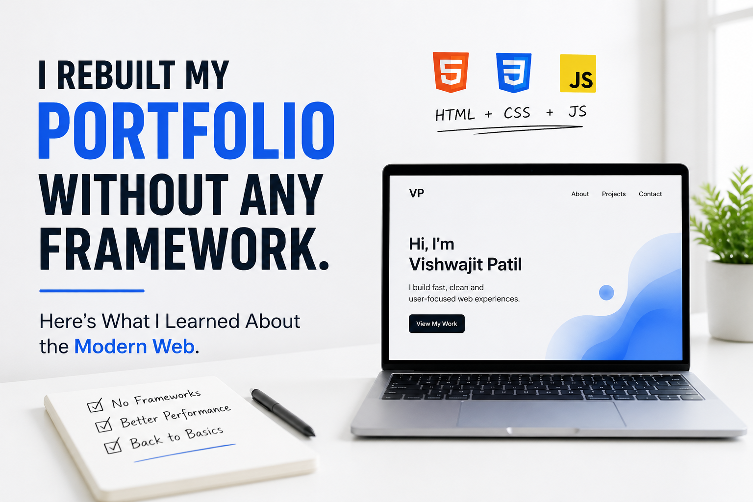 I Rebuilt My Portfolio Without Any Framework. Here’s What I Learned About the Modern Web
