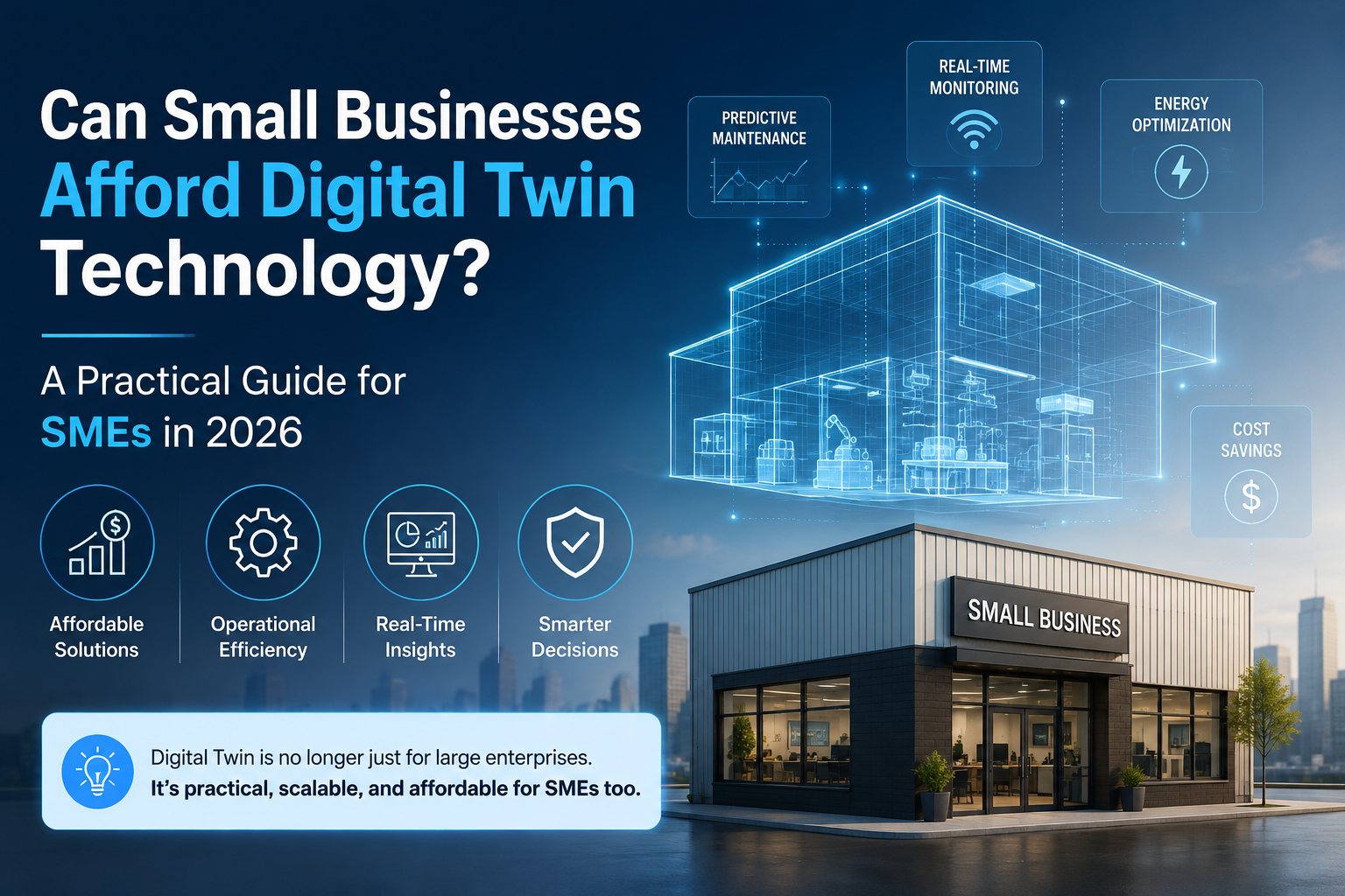 Can Small Businesses Afford Digital Twin Technology? A Practical Guide for SMEs in 2026