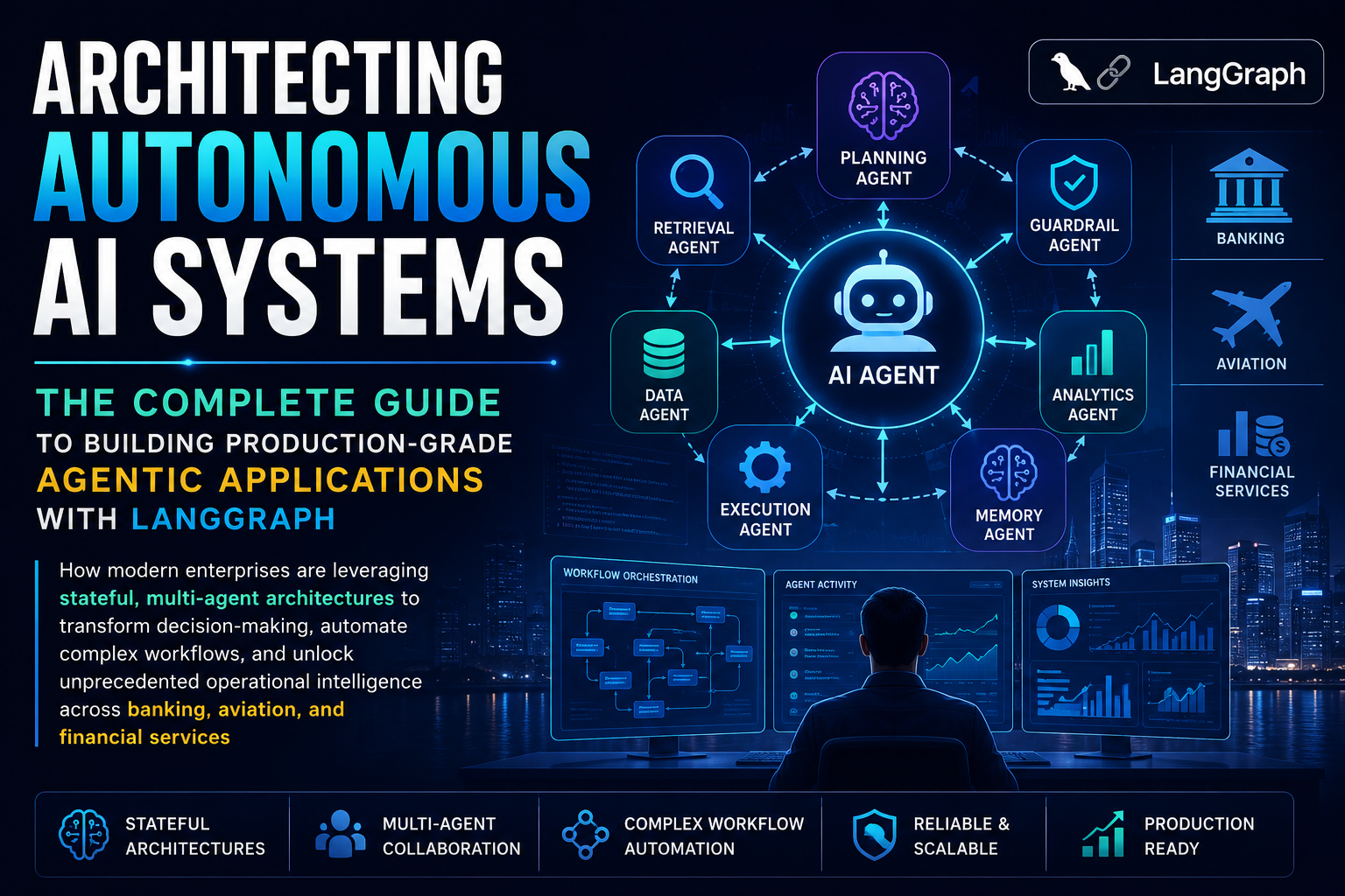 Architecting Autonomous AI Systems: The Complete Guide to Building Production-Grade Agentic…