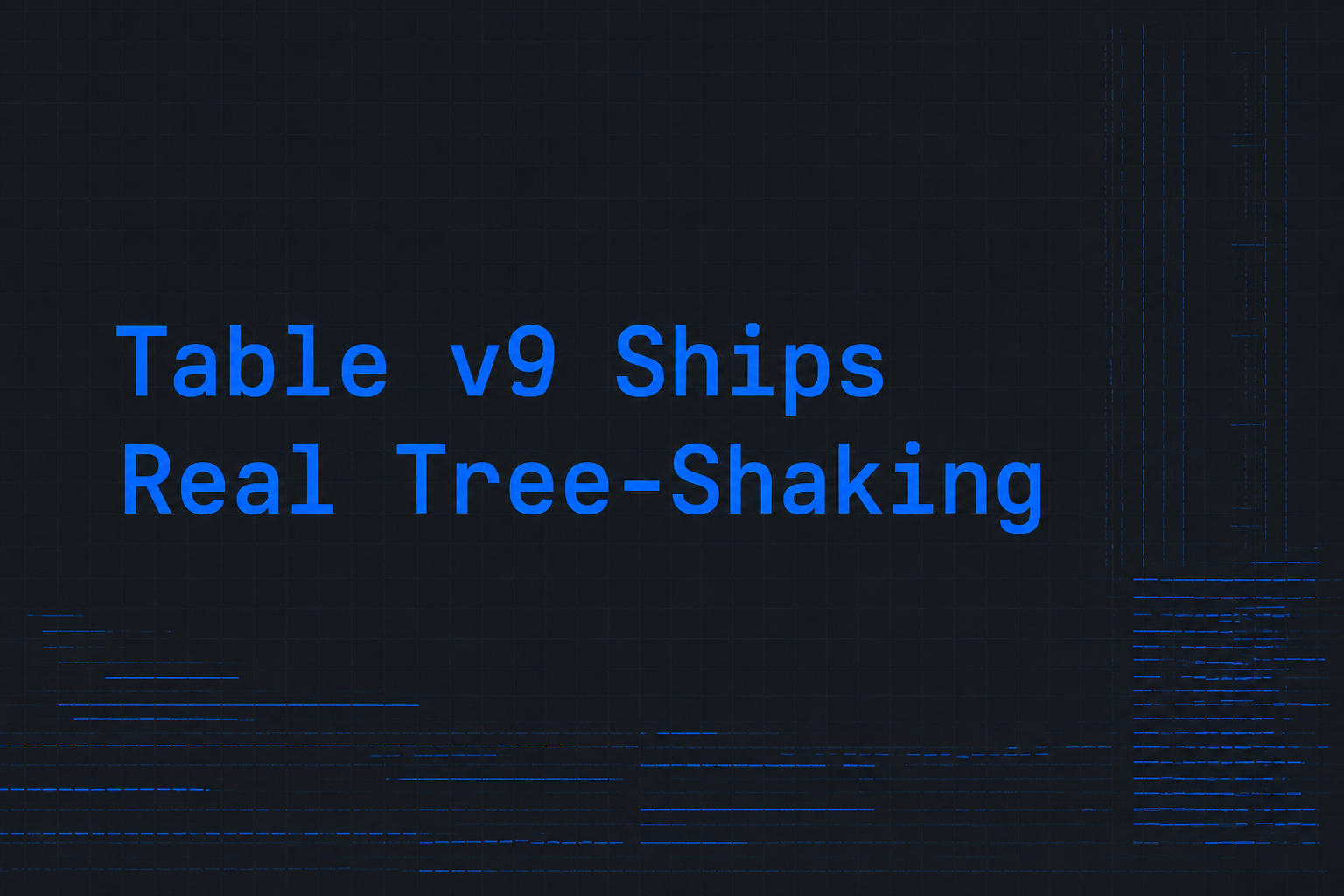 TanStack Table v9 Ships Tree-Shaking That v8 Never Had