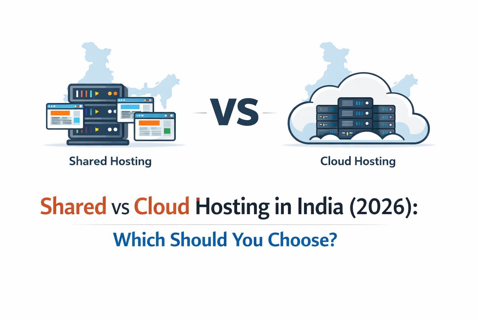 Shared vs Cloud Hosting in India: What Actually Works in 2026?