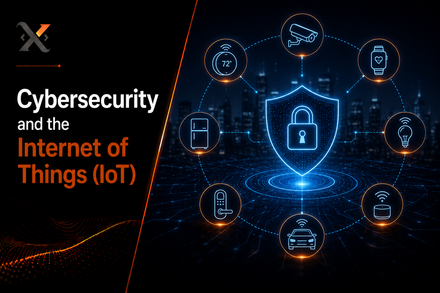 Connecting Safely: Cybersecurity and the Internet of Things (IoT)