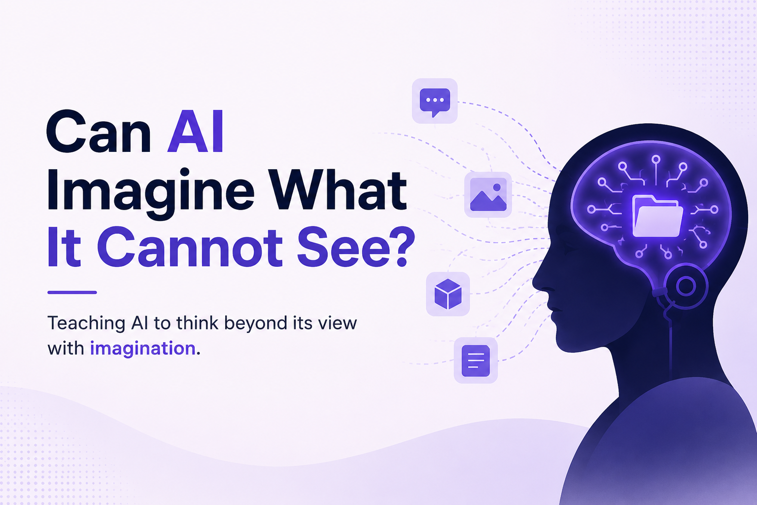 Can AI Imagine What It Cannot See?