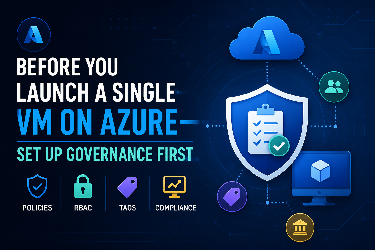 Before You Launch a Single VM on Azure — Set Up Governance First