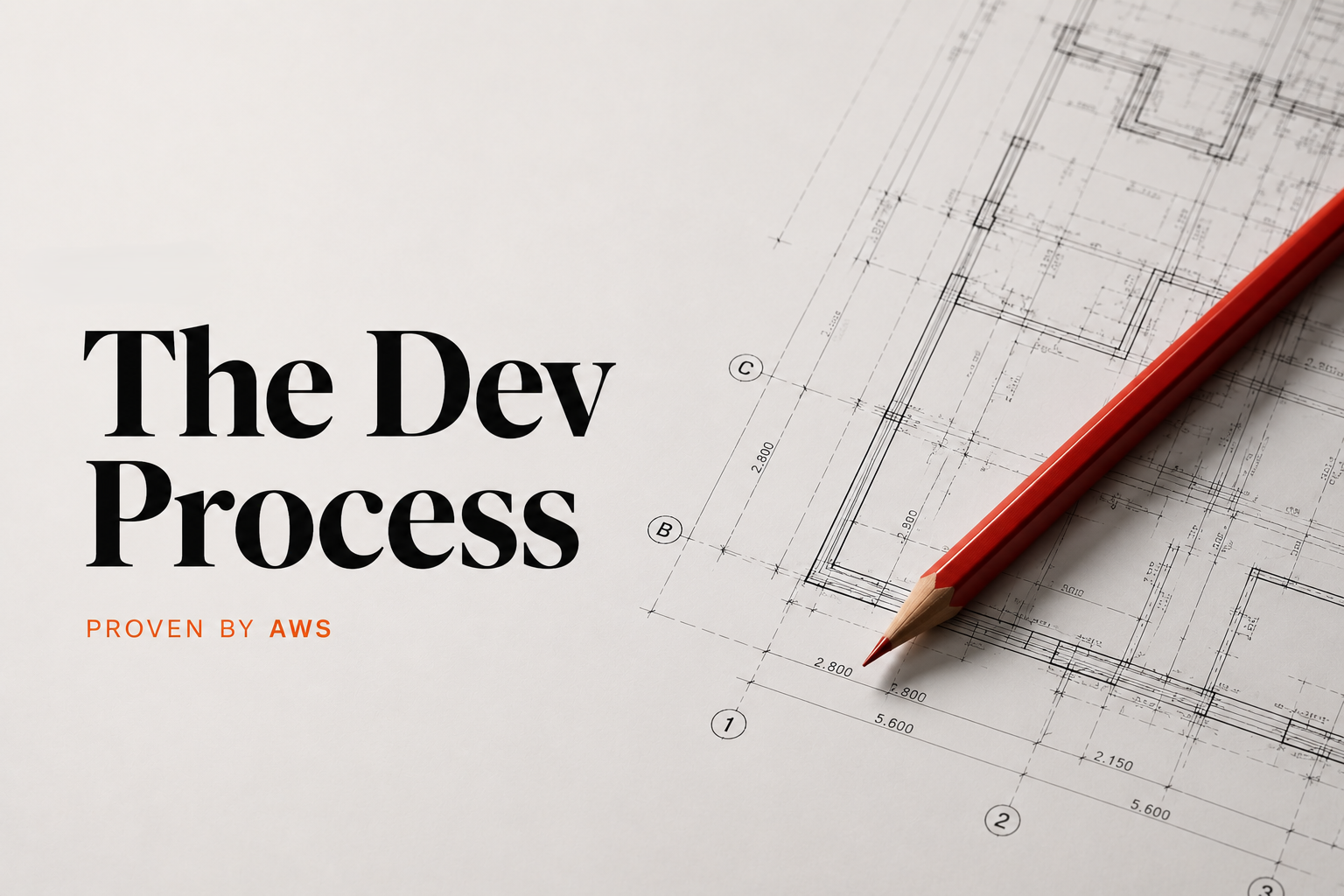 The Dev Process AWS Proved Works — and Most Teams Still Haven’t Heard Of