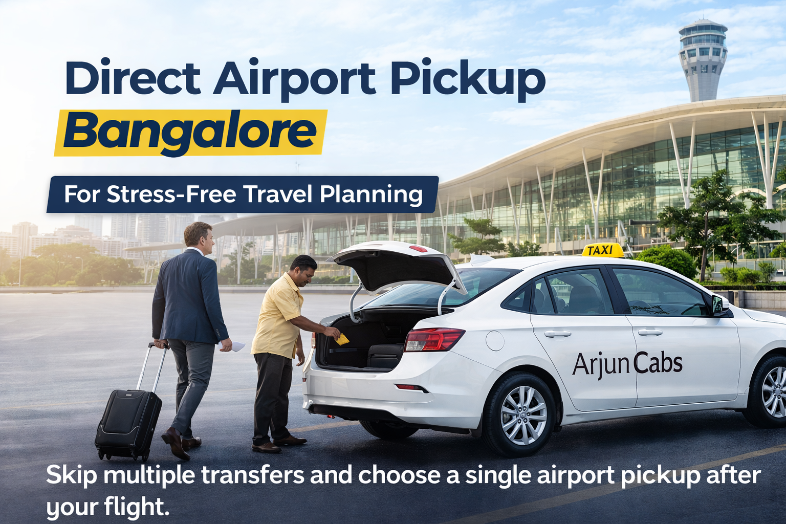 Direct Airport Pickup Bangalore for Stress-Free Travel Planning Direct Airport Pickup Bangalore for Stress-Free Travel Planning