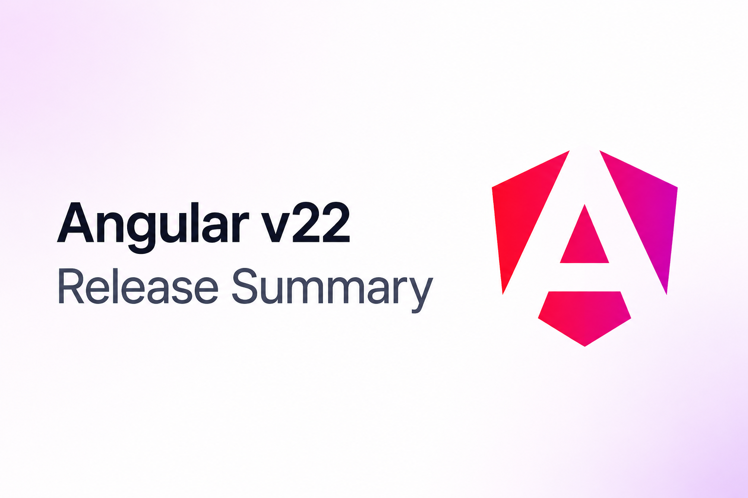 Angular v22 Release Summary