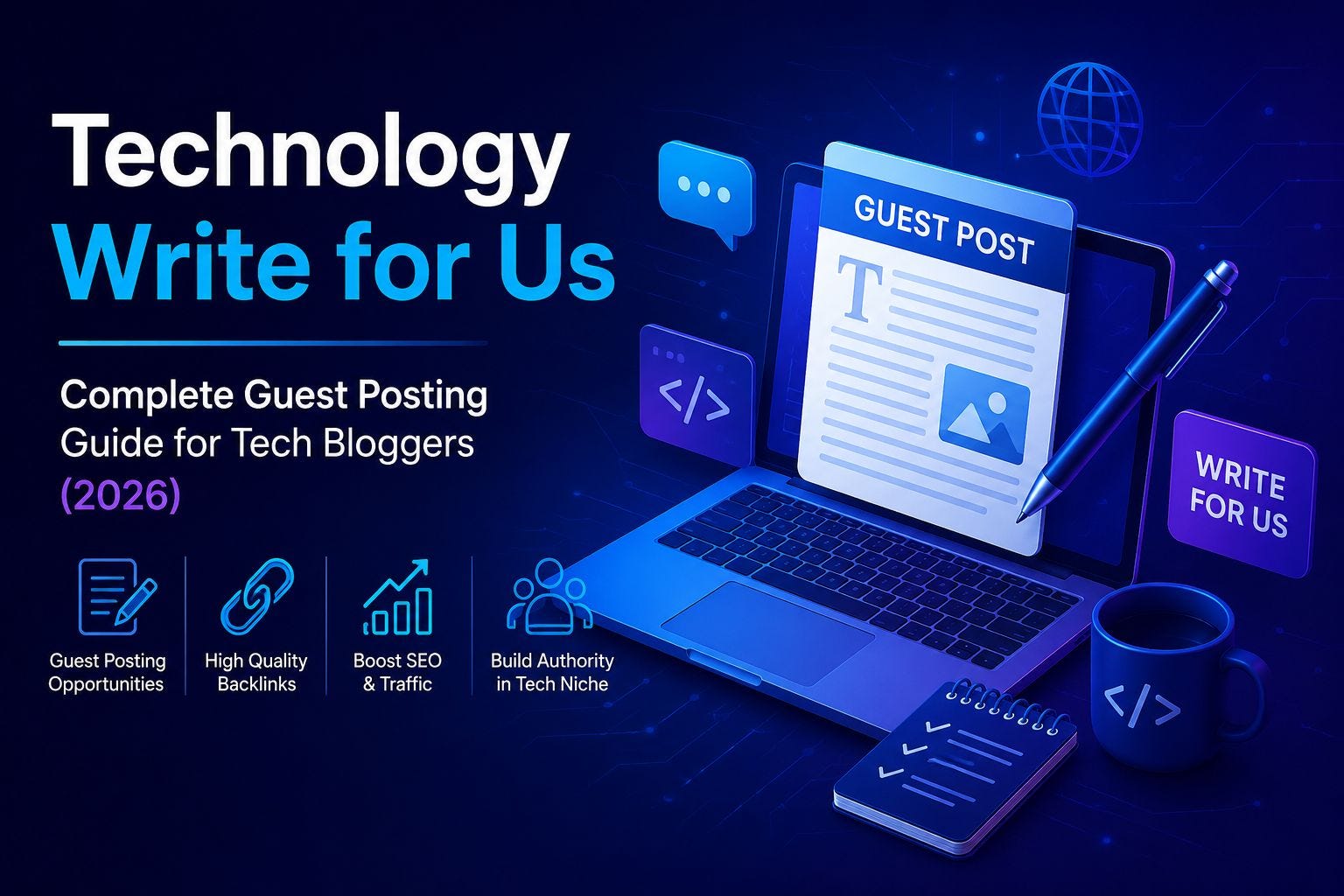 Technology Write for Us: Why Guest Posting Still Matters in 2026